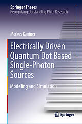 E-Book (pdf) Electrically Driven Quantum Dot Based Single-Photon Sources von Markus Kantner