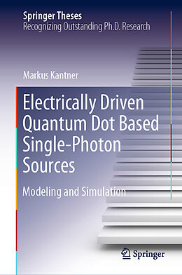 eBook (pdf) Electrically Driven Quantum Dot Based Single-Photon Sources de Markus Kantner