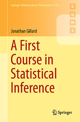 Couverture cartonnée A First Course in Statistical Inference de Jonathan Gillard