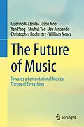 E-Book (pdf) The Future of Music von Guerino Mazzola, Jason Noer, Yan Pang