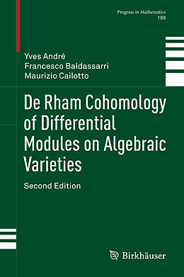 Livre Relié De Rham Cohomology of Differential Modules on Algebraic Varieties de Yves André, Maurizio Cailotto, Francesco Baldassarri