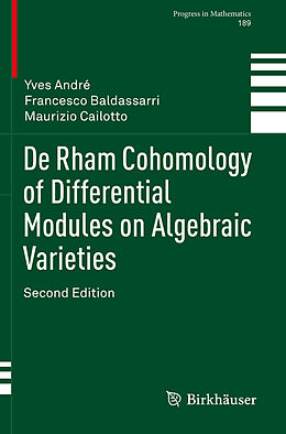 Couverture cartonnée De Rham Cohomology of Differential Modules on Algebraic Varieties de Yves André, Maurizio Cailotto, Francesco Baldassarri