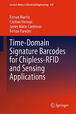 E-Book (pdf) Time-Domain Signature Barcodes for Chipless-RFID and Sensing Applications von Ferran Martín, Cristian Herrojo, Javier Mata-Contreras