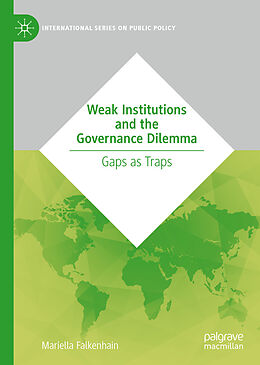 eBook (pdf) Weak Institutions and the Governance Dilemma de Mariella Falkenhain