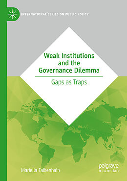 Couverture cartonnée Weak Institutions and the Governance Dilemma de Mariella Falkenhain