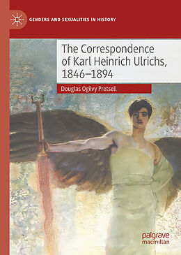 Livre Relié The Correspondence of Karl Heinrich Ulrichs, 1846-1894 de Douglas Pretsell