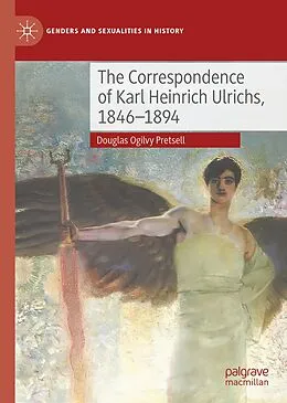 E-Book (pdf) The Correspondence of Karl Heinrich Ulrichs, 1846-1894 von Douglas Pretsell