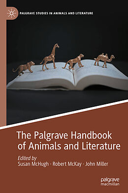 Livre Relié The Palgrave Handbook of Animals and Literature de Susan McHugh