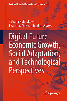 Couverture cartonnée Digital Future Economic Growth, Social Adaptation, and Technological Perspectives de 