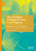 E-Book (pdf) Life Strategies of Migrants from Crisis Regimes von Olga Oleinikova