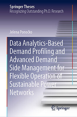 Livre Relié Data Analytics-Based Demand Profiling and Advanced Demand Side Management for Flexible Operation of Sustainable Power Networks de Jelena Pono ko