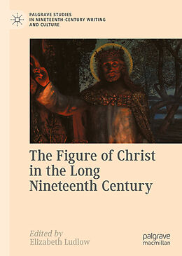 Livre Relié The Figure of Christ in the Long Nineteenth Century de 