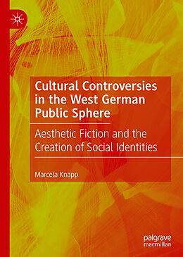 Fester Einband Cultural Controversies in the West German Public Sphere von Marcela Knapp