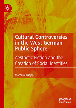 Kartonierter Einband Cultural Controversies in the West German Public Sphere von Marcela Knapp