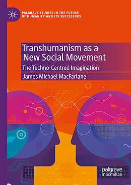 Couverture cartonnée Transhumanism as a New Social Movement de James Michael MacFarlane