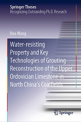 Livre Relié Water-resisting Property and Key Technologies of Grouting Reconstruction of the Upper Ordovician Limestone in North China s Coalfields de Hao Wang