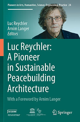 Couverture cartonnée Luc Reychler: A Pioneer in Sustainable Peacebuilding Architecture de 