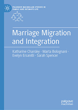 Livre Relié Marriage Migration and Integration de Katharine Charsley, Sarah Spencer, Evelyn Ersanilli