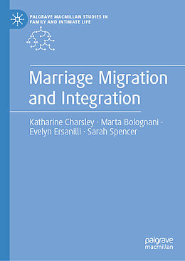 eBook (pdf) Marriage Migration and Integration de Katharine Charsley, Marta Bolognani, Evelyn Ersanilli