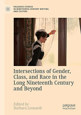 Couverture cartonnée Intersections of Gender, Class, and Race in the Long Nineteenth Century and Beyond de 