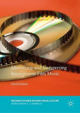 Kartonierter Einband Identifying and Interpreting Incongruent Film Music von David Ireland