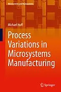 E-Book (pdf) Process Variations in Microsystems Manufacturing von Michael Huff