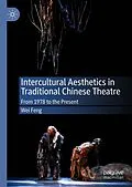 E-Book (pdf) Intercultural Aesthetics in Traditional Chinese Theatre von Wei Feng
