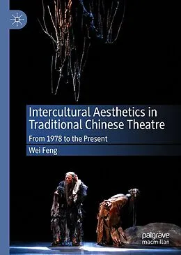 E-Book (pdf) Intercultural Aesthetics in Traditional Chinese Theatre von Wei Feng
