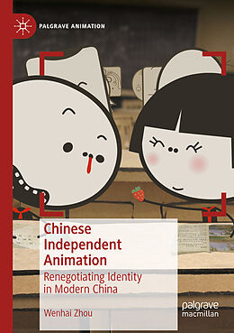 Couverture cartonnée Chinese Independent Animation de Wenhai Zhou