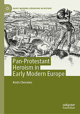 Livre Relié Pan-Protestant Heroism in Early Modern Europe de Kevin Chovanec