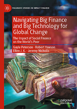 Livre Relié Navigating Big Finance and Big Technology for Global Change de Gayle Peterson, Jeremy Nicholls, Ellen Jk