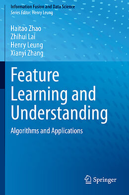 Couverture cartonnée Feature Learning and Understanding de Haitao Zhao, Xianyi Zhang, Henry Leung