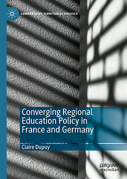 Livre Relié Converging Regional Education Policy in France and Germany de Claire Dupuy