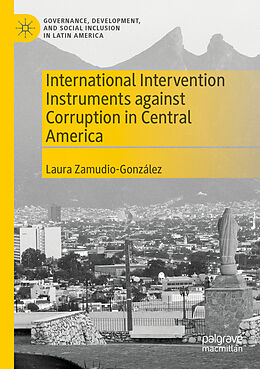 Couverture cartonnée International Intervention Instruments against Corruption in Central America de Laura Zamudio-González