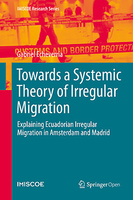 Livre Relié Towards a Systemic Theory of Irregular Migration de Gabriel Echeverría