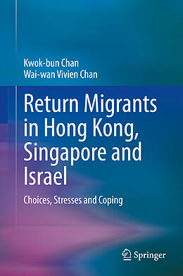 Livre Relié Return Migrants in Hong Kong, Singapore and Israel de Wai-Wan Vivien Chan, Kwok-Bun Chan