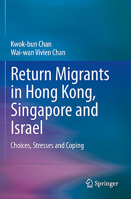 Couverture cartonnée Return Migrants in Hong Kong, Singapore and Israel de Wai-Wan Vivien Chan, Kwok-Bun Chan