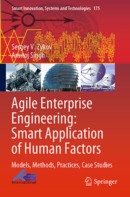 Kartonierter Einband Agile Enterprise Engineering: Smart Application of Human Factors von Amitoj Singh, Sergey V. Zykov