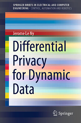 eBook (pdf) Differential Privacy for Dynamic Data de Jerome Le Ny