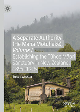 Livre Relié A Separate Authority (He Mana Motuhake), Volume I de Steven Webster