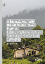 eBook (pdf) A Separate Authority (He Mana Motuhake), Volume I de Steven Webster