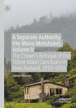 Kartonierter Einband A Separate Authority (He Mana Motuhake), Volume II von Steven Webster