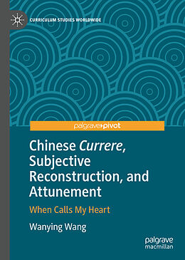 Fester Einband Chinese Currere, Subjective Reconstruction, and Attunement von Wanying Wang