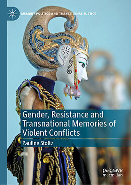 Livre Relié Gender, Resistance and Transnational Memories of Violent Conflicts de Pauline Stoltz