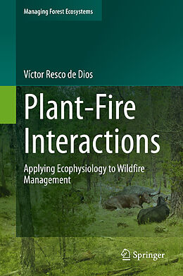 Livre Relié Plant-Fire Interactions de Víctor Resco de Dios