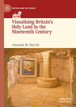 Livre Relié Visualising Britain s Holy Land in the Nineteenth Century de Amanda M. Burritt