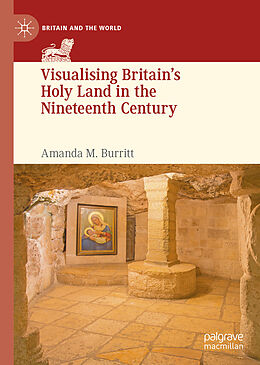 E-Book (pdf) Visualising Britain's Holy Land in the Nineteenth Century von Amanda M. Burritt