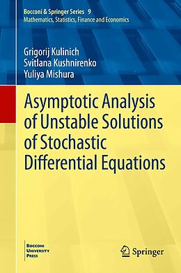 E-Book (pdf) Asymptotic Analysis of Unstable Solutions of Stochastic Differential Equations von Grigorij Kulinich, Svitlana Kushnirenko, Yuliya Mishura