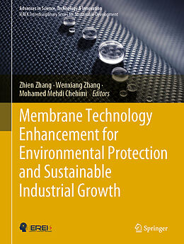Livre Relié Membrane Technology Enhancement for Environmental Protection and Sustainable Industrial Growth de 