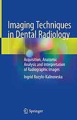 E-Book (pdf) Imaging Techniques in Dental Radiology von Ingrid Rozylo-Kalinowska